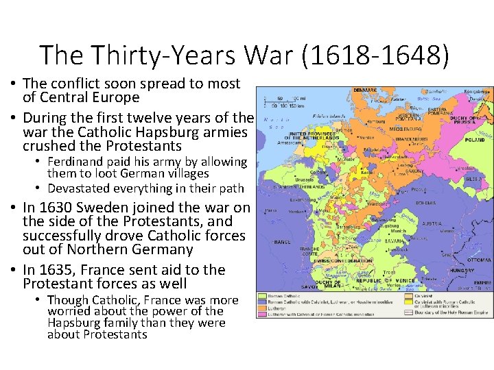 The Thirty-Years War (1618 -1648) • The conflict soon spread to most of Central