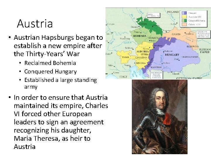 Austria • Austrian Hapsburgs began to establish a new empire after the Thirty-Years’ War