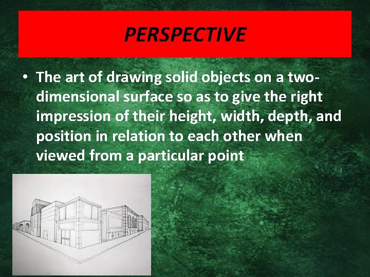 Every Perspective DESIGN PRINCIPLES describe the ways that artists use