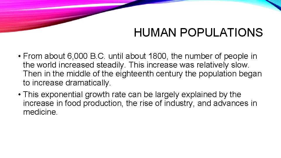 HUMAN POPULATIONS • From about 6, 000 B. C. until about 1800, the number