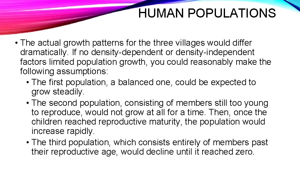 HUMAN POPULATIONS • The actual growth patterns for the three villages would differ dramatically.