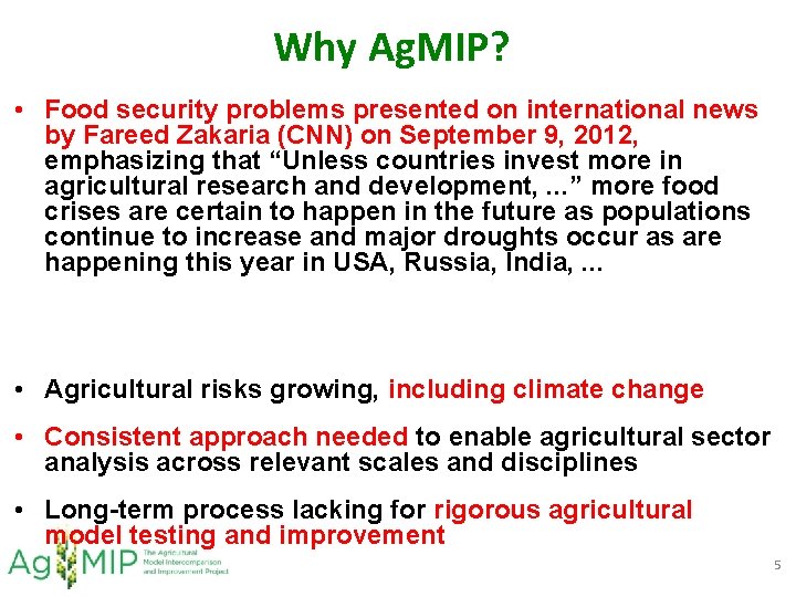 Why Ag. MIP? • Food security problems presented on international news by Fareed Zakaria
