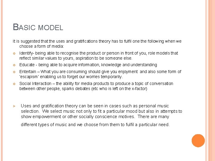 BASIC MODEL It is suggested that the uses and gratifications theory has to fulfil