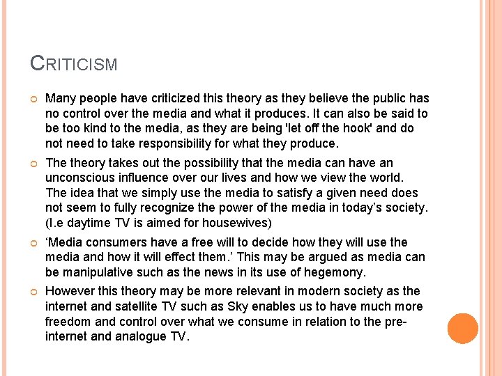 CRITICISM Many people have criticized this theory as they believe the public has no