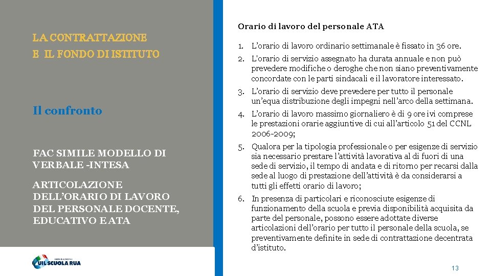 LA CONTRATTAZIONE E IL FONDO DI ISTITUTO Il confronto FAC SIMILE MODELLO DI VERBALE