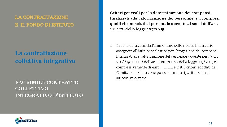 LA CONTRATTAZIONE E IL FONDO DI ISTITUTO La contrattazione collettiva integrativa FAC SIMILE CONTRATTO