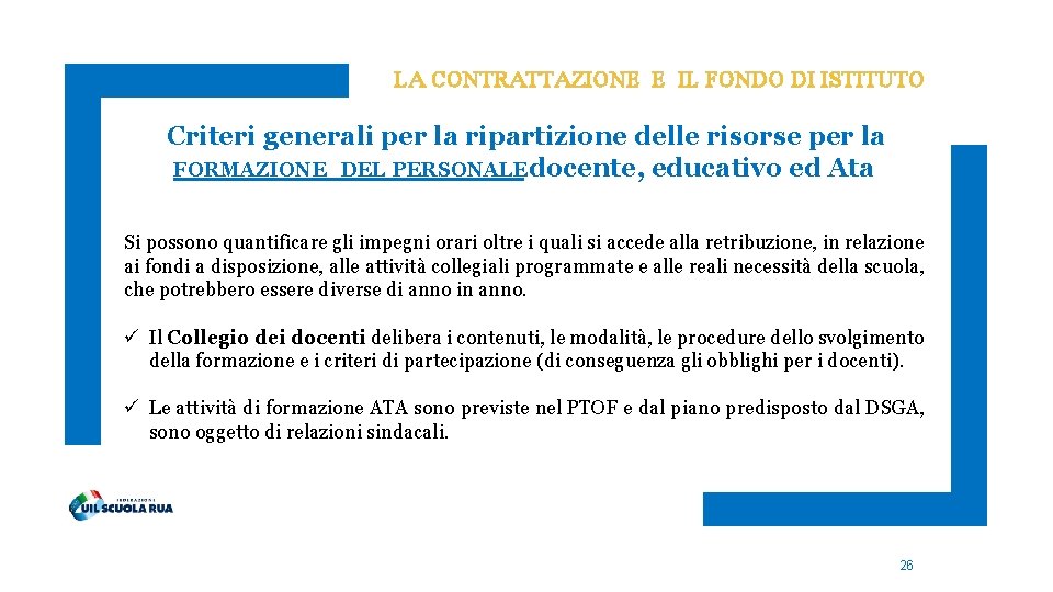 LA CONTRATTAZIONE E IL FONDO DI ISTITUTO Criteri generali per la ripartizione delle risorse