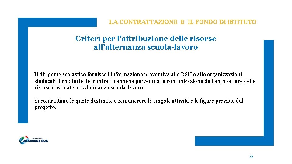 LA CONTRATTAZIONE E IL FONDO DI ISTITUTO Criteri per l’attribuzione delle risorse all’alternanza scuola-lavoro