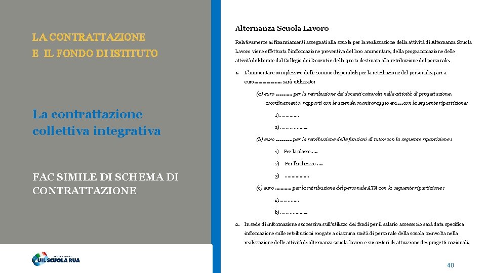 LA CONTRATTAZIONE E IL FONDO DI ISTITUTO Alternanza Scuola Lavoro Relativamente ai finanziamenti assegnati