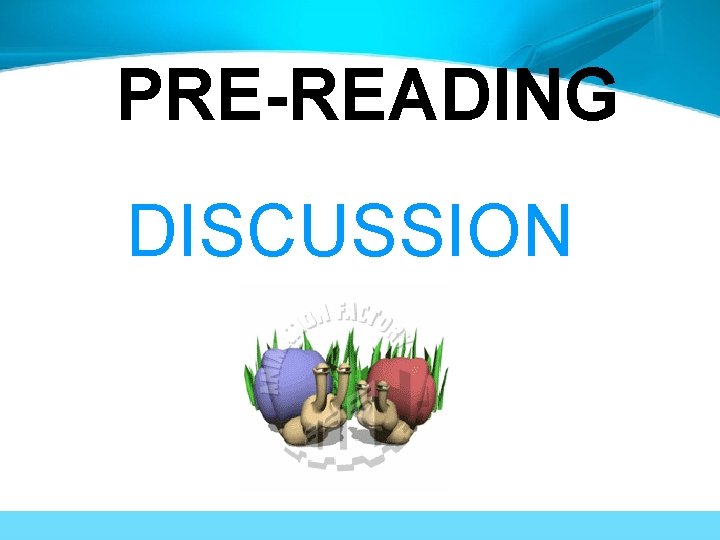 PRE-READING DISCUSSION 