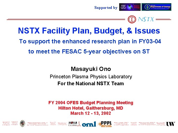 Supported by NSTX Facility Plan, Budget, & Issues To support the enhanced research plan