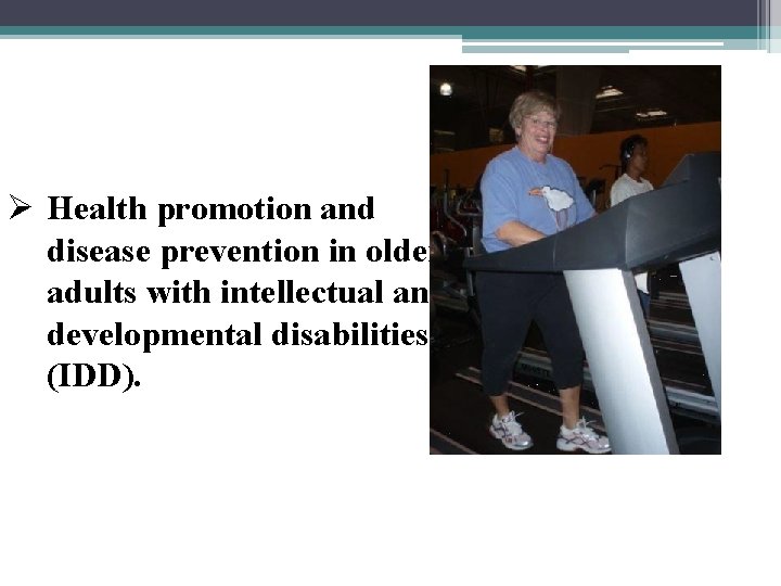 Ø Health promotion and disease prevention in older adults with intellectual and developmental disabilities