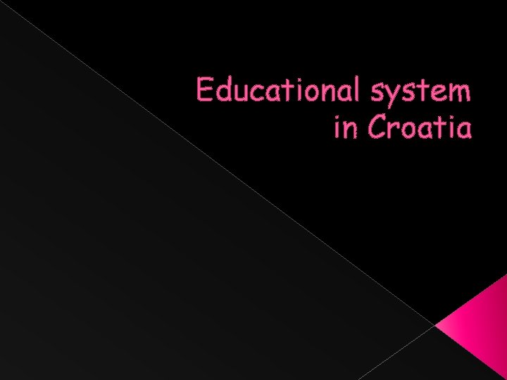 Educational system in Croatia 