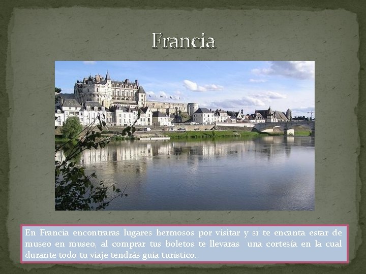Francia En Francia encontraras lugares hermosos por visitar y si te encanta estar de