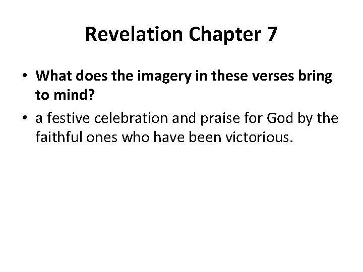 Revelation Chapter 7 • What does the imagery in these verses bring to mind?