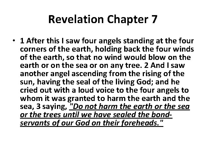 Revelation Chapter 7 • 1 After this I saw four angels standing at the