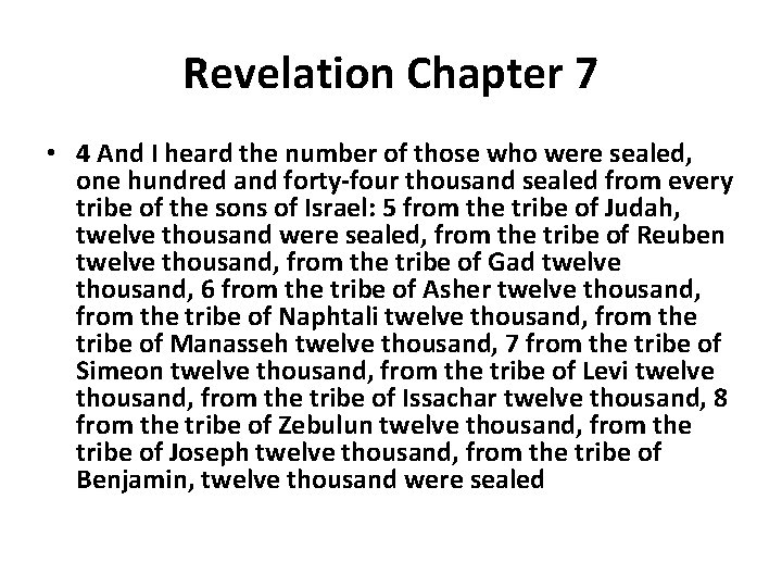 Revelation Chapter 7 • 4 And I heard the number of those who were