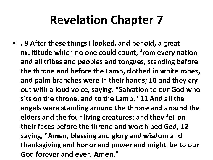 Revelation Chapter 7 • . 9 After these things I looked, and behold, a