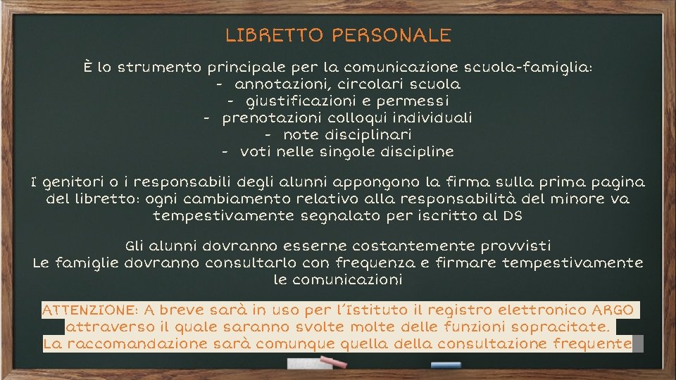 LIBRETTO PERSONALE È lo strumento principale per la comunicazione scuola-famiglia: - annotazioni, circolari scuola