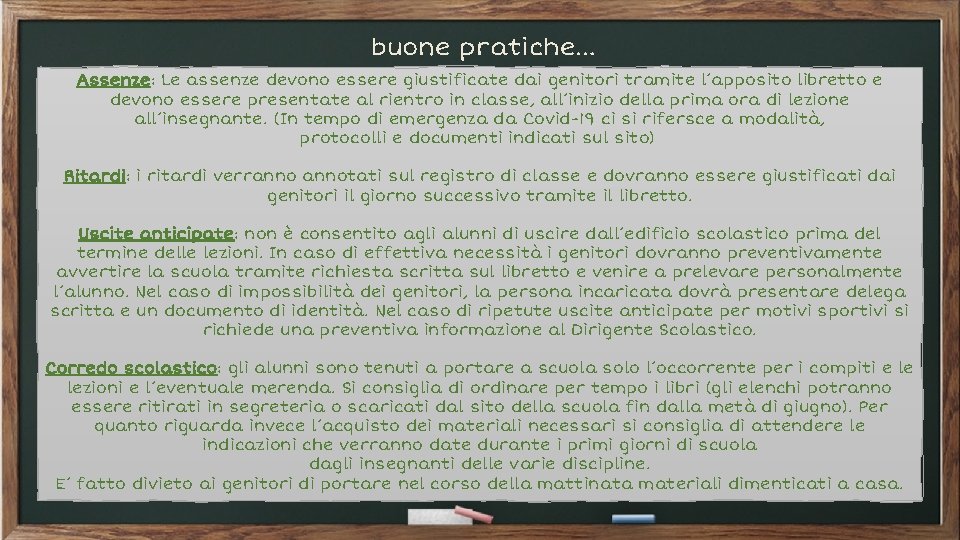 buone pratiche… Assenze: Le assenze devono essere giustificate dai genitori tramite l’apposito libretto e