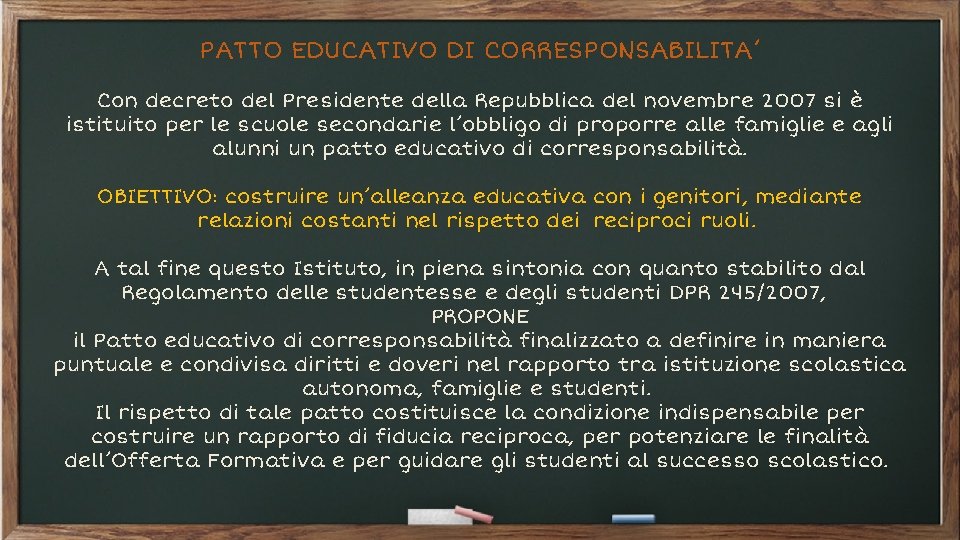 PATTO EDUCATIVO DI CORRESPONSABILITA’ Con decreto del Presidente della Repubblica del novembre 2007 si