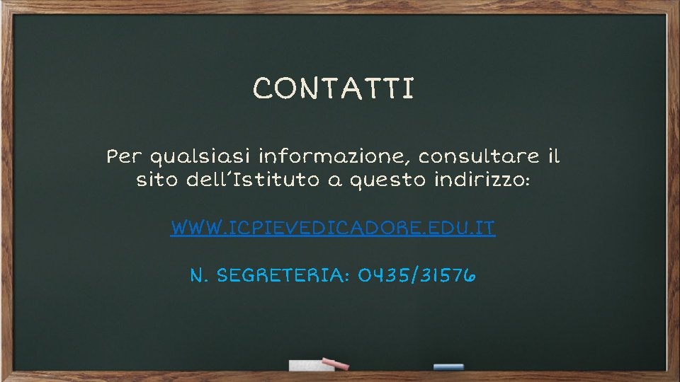 CONTATTI Per qualsiasi informazione, consultare il sito dell’Istituto a questo indirizzo: WWW. ICPIEVEDICADORE. EDU.