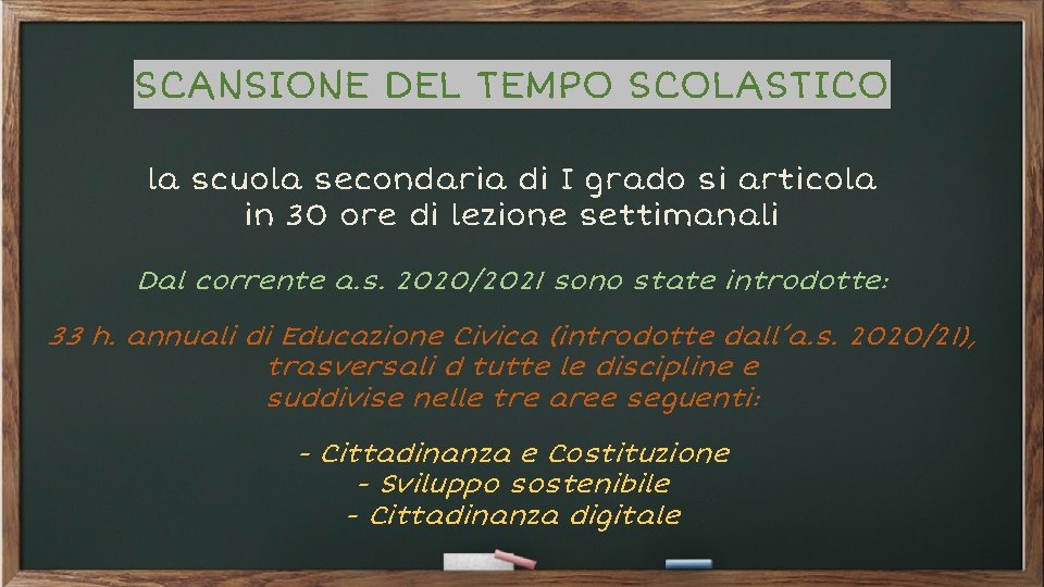 SCANSIONE DEL TEMPO SCOLASTICO la scuola secondaria di I grado si articola in 30