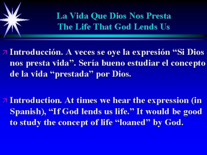 La Vida Que Dios Nos Presta The Life That God Lends Us ä Introducción.