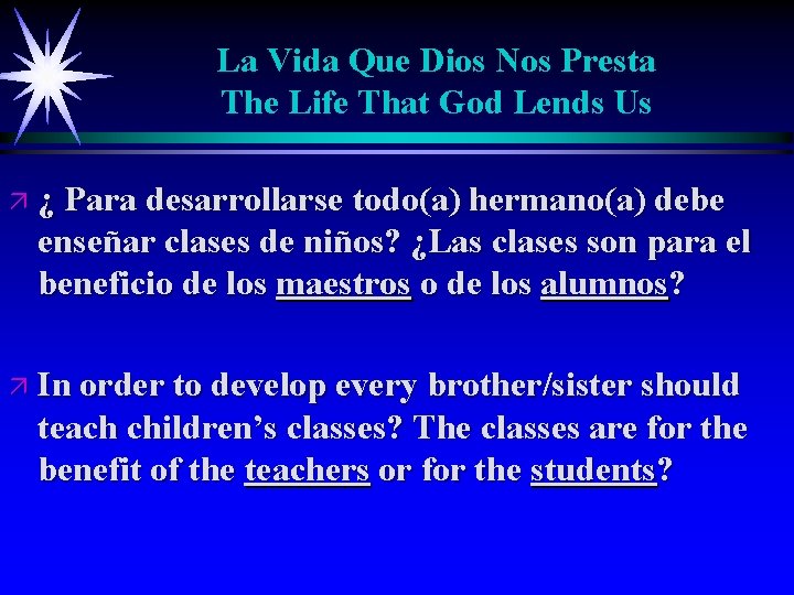 La Vida Que Dios Nos Presta The Life That God Lends Us ä ¿