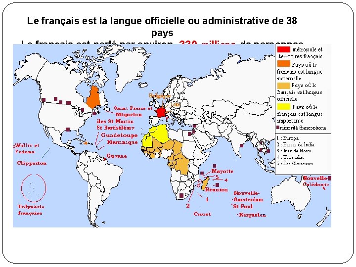 Le français est la langue officielle ou administrative de 38 pays Le français est