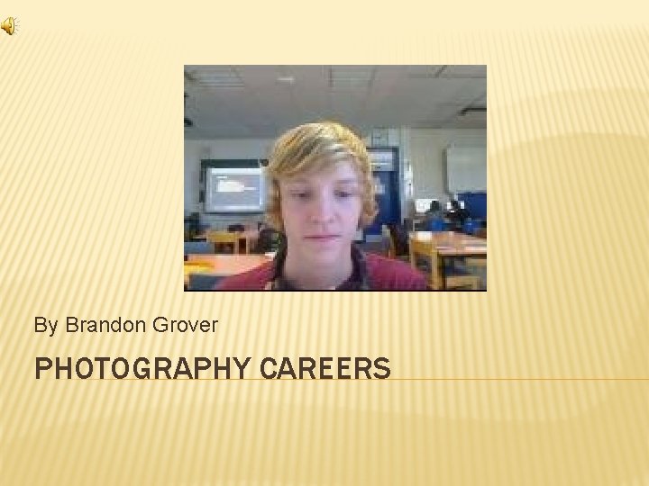 By Brandon Grover PHOTOGRAPHY CAREERS 