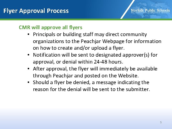 Flyer Approval Process CMR will approve all flyers • Principals or building staff may