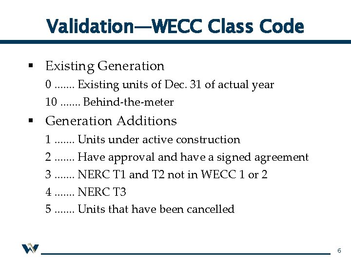 Validation—WECC Class Code § Existing Generation 0. . . . Existing units of Dec.