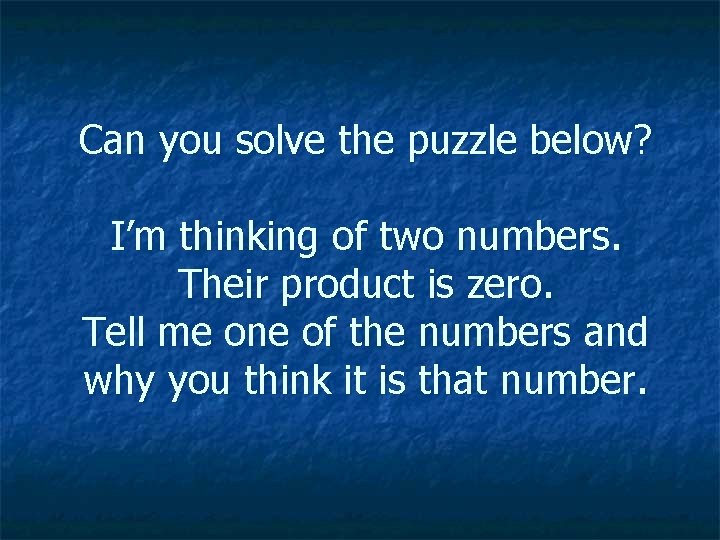 Can you solve the puzzle below? I’m thinking of two numbers. Their product is