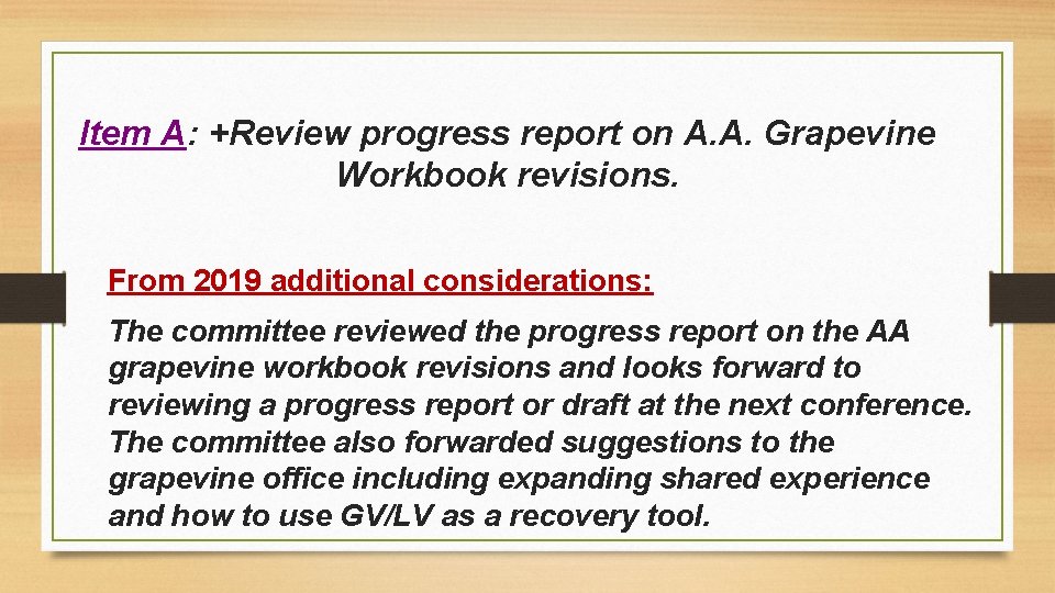 Item A: +Review progress report on A. A. Grapevine Workbook revisions. From 2019 additional