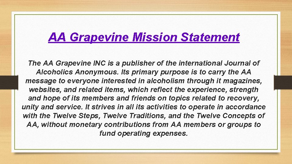 AA Grapevine Mission Statement The AA Grapevine INC is a publisher of the international