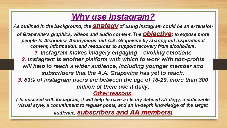 Why use Instagram? As outlined in the background, the strategy of using Instagram could