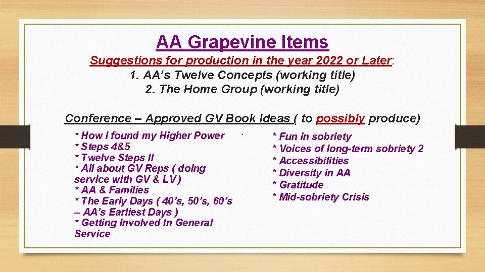 AA Grapevine Items Suggestions for production in the year 2022 or Later: 1. AA’s