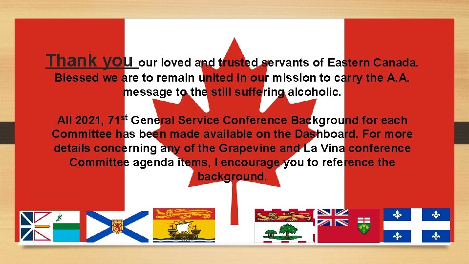 Thank you our loved and trusted servants of Eastern Canada. Blessed we are to