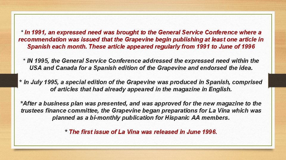 * In 1991, an expressed need was brought to the General Service Conference where