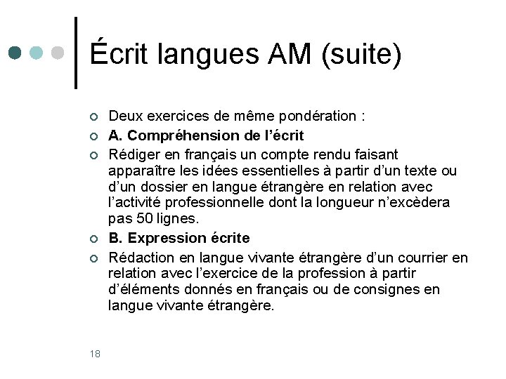 Écrit langues AM (suite) ¢ ¢ ¢ 18 Deux exercices de même pondération :