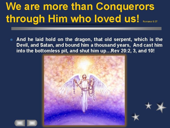 We are more than Conquerors through Him who loved us! Romans 8: 37 l