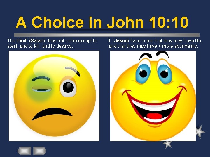 A Choice in John 10: 10 The thief (Satan) does not come except to