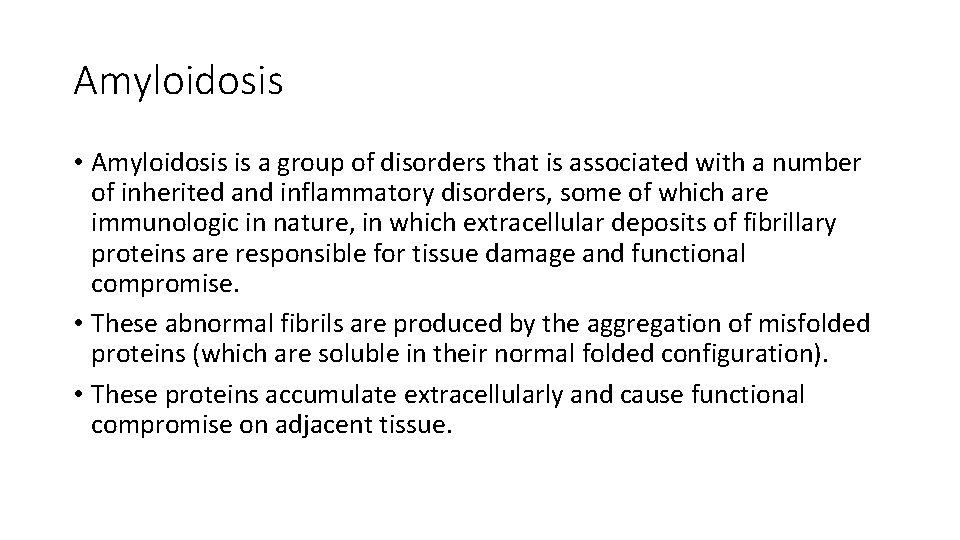 Amyloidosis • Amyloidosis is a group of disorders that is associated with a number