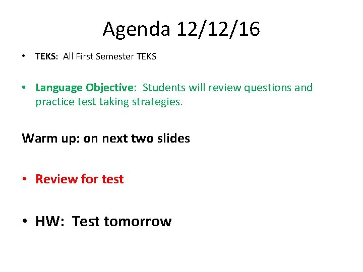 Agenda 12/12/16 • TEKS: All First Semester TEKS • Language Objective: Students will review