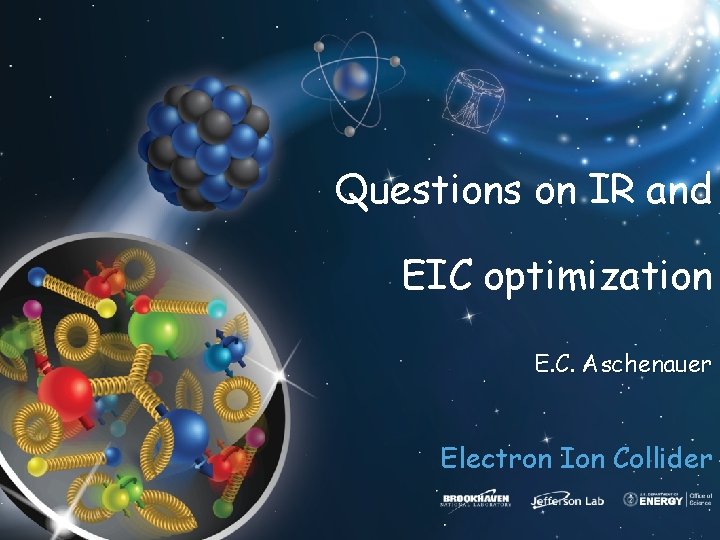Questions on IR and EIC optimization E C