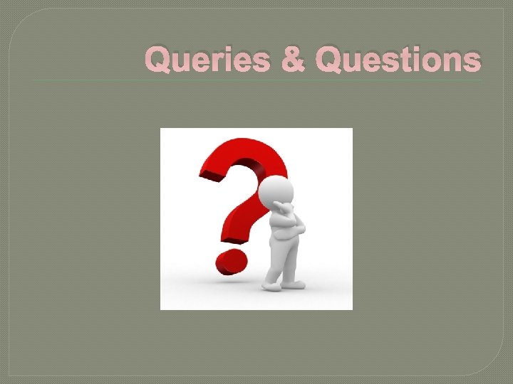 Queries & Questions 