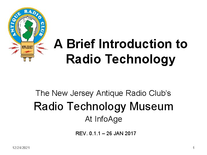 A Brief Introduction to Radio Technology The New Jersey Antique Radio Club’s Radio Technology