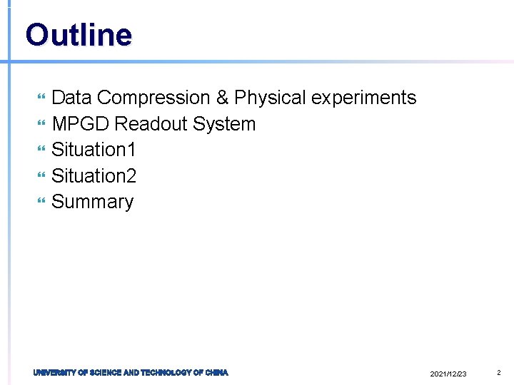 Outline Data Compression & Physical experiments MPGD Readout System Situation 1 Situation 2 Summary