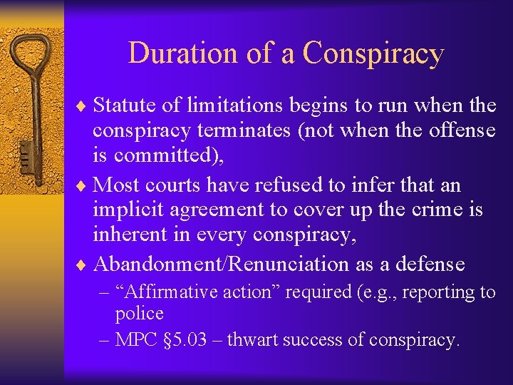Duration of a Conspiracy ¨ Statute of limitations begins to run when the conspiracy